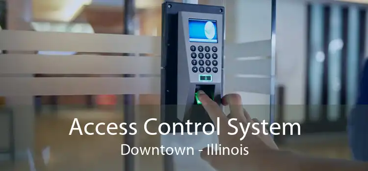 Access Control System Downtown - Illinois