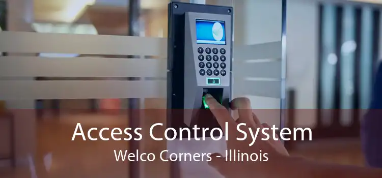 Access Control System Welco Corners - Illinois