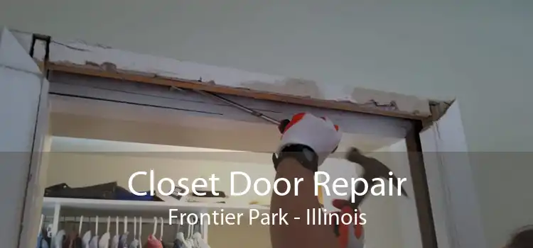 Closet Door Repair Frontier Park - Illinois