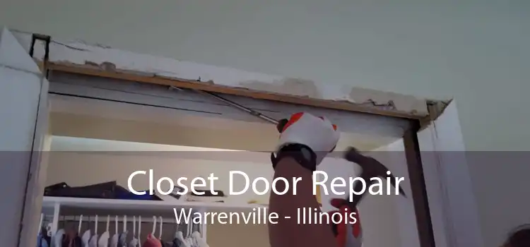 Closet Door Repair Warrenville - Illinois