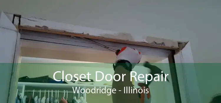 Closet Door Repair Woodridge - Illinois