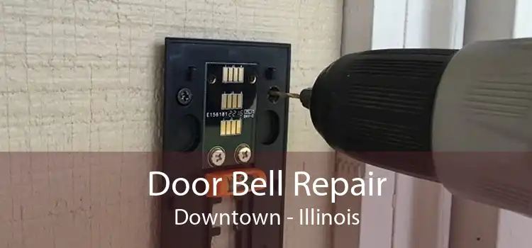 Door Bell Repair Downtown - Illinois