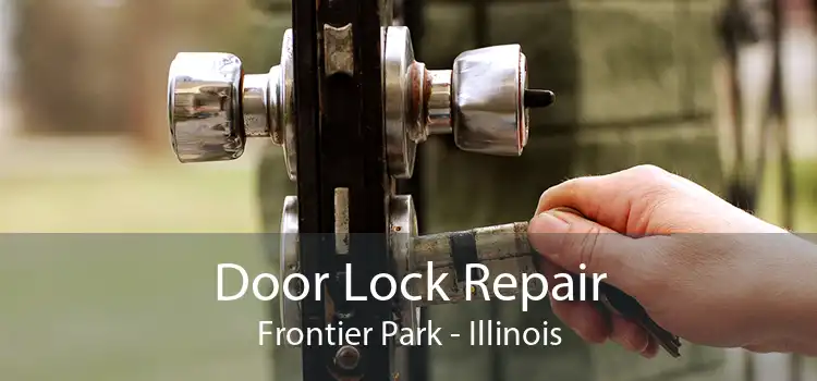 Door Lock Repair Frontier Park - Illinois