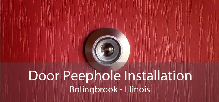 Door Peephole Installation Bolingbrook - Illinois