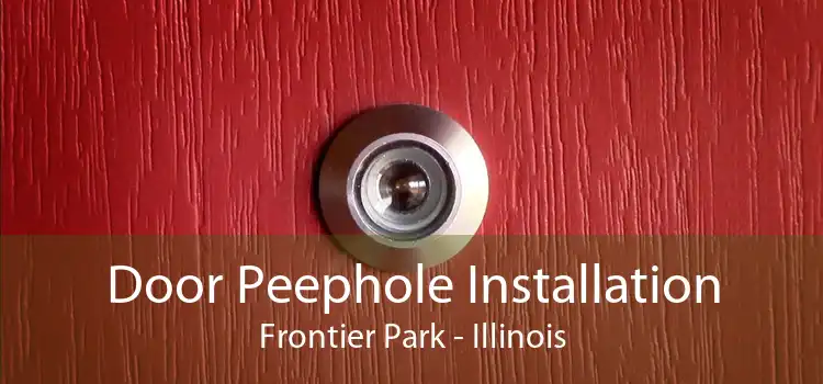 Door Peephole Installation Frontier Park - Illinois