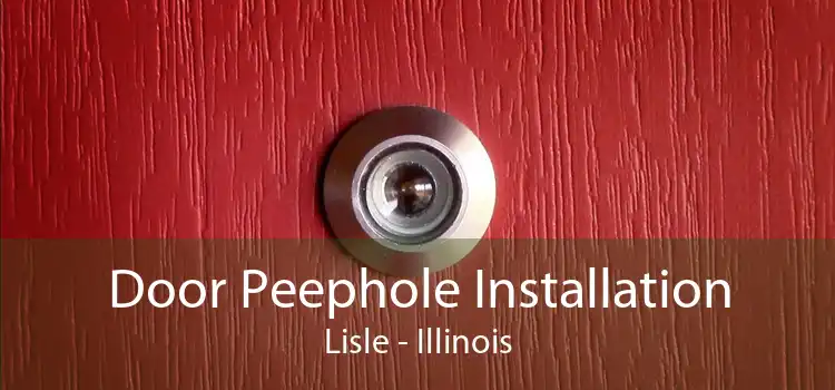 Door Peephole Installation Lisle - Illinois