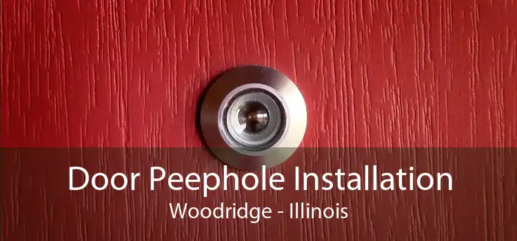 Door Peephole Installation Woodridge - Illinois