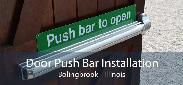 Door Push Bar Installation Bolingbrook - Illinois