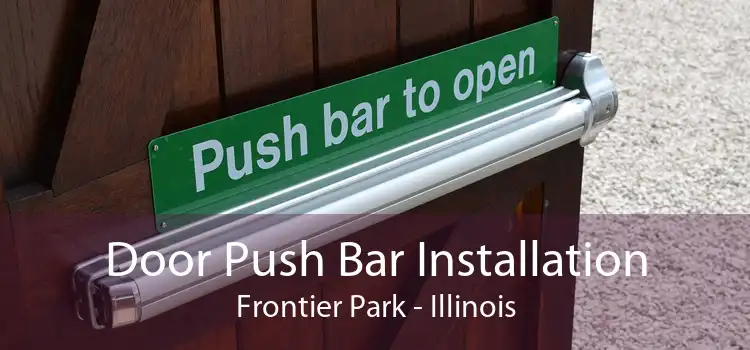 Door Push Bar Installation Frontier Park - Illinois