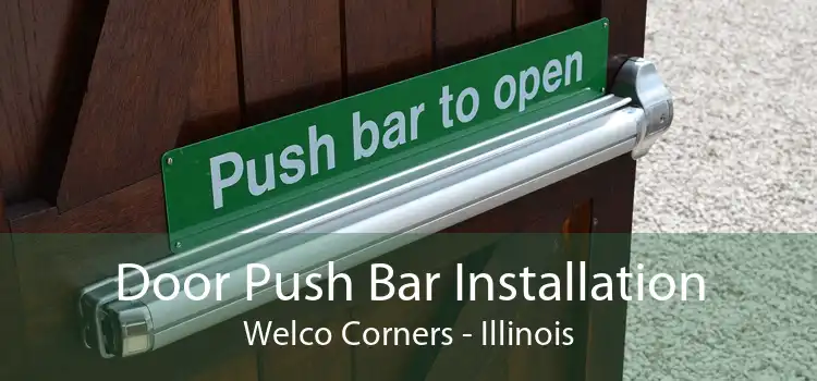 Door Push Bar Installation Welco Corners - Illinois