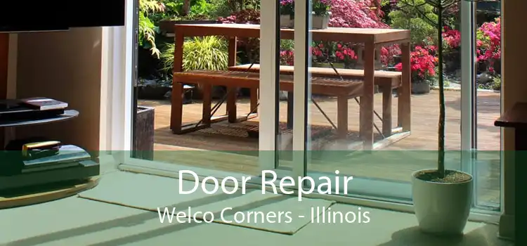 Door Repair Welco Corners - Illinois