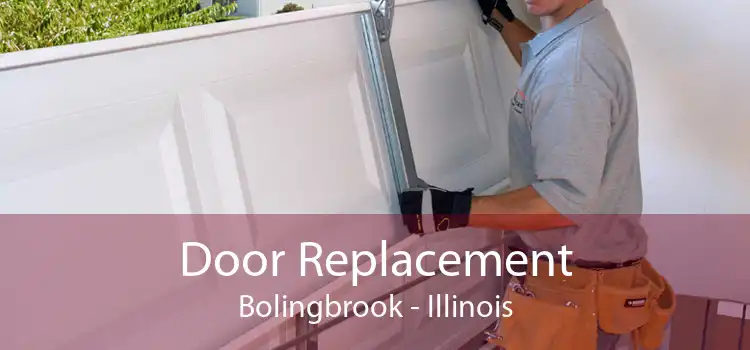 Door Replacement Bolingbrook - Illinois