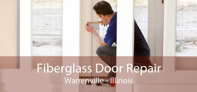 Fiberglass Door Repair Warrenville - Illinois