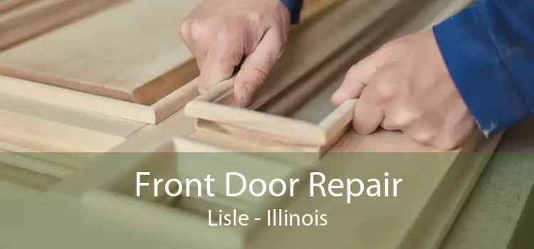 Front Door Repair Lisle - Illinois