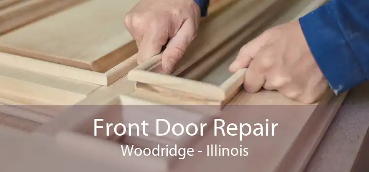 Front Door Repair Woodridge - Illinois