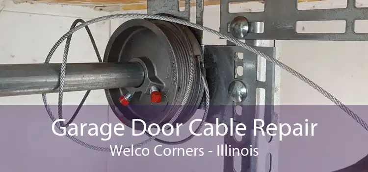 Garage Door Cable Repair Welco Corners - Illinois