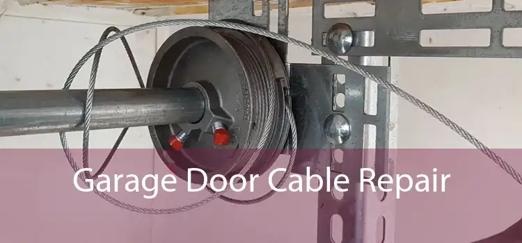 Garage Door Cable Repair 