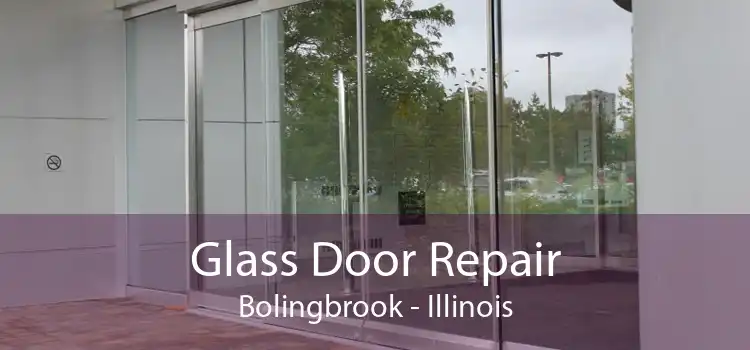 Glass Door Repair Bolingbrook - Illinois