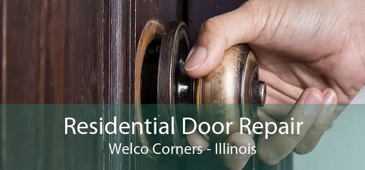 Residential Door Repair Welco Corners - Illinois