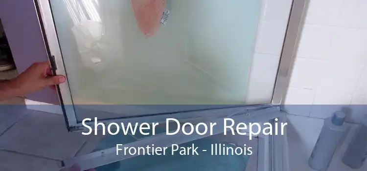 Shower Door Repair Frontier Park - Illinois